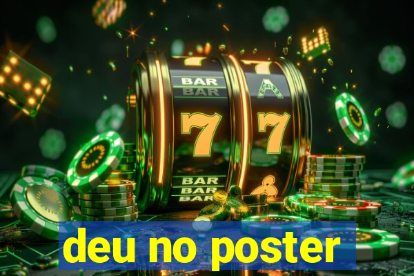 deu no poster